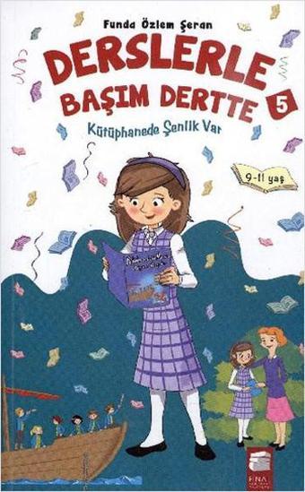 Kütüphanede Şenlik Var - Derslerle Başım Dertte 5 - Funda Özlem Şeran - Final Kültür Sanat Yayınları