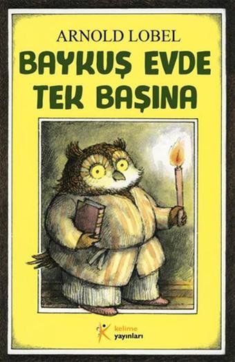 Baykuş Evde Tek Başına - Arnold Lobel - Kelime Yayınları