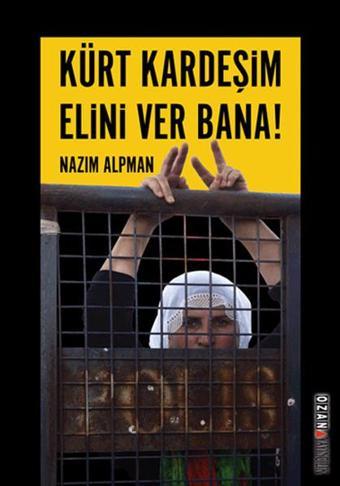 Kürt Kardeşim Elini Ver Bana - Nazım Alpman - Ozan Yayıncılık