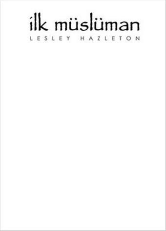 İlk Müslüman - Lesley Hazleton - Kitabix Yayınları