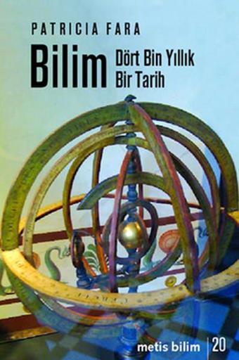 Bilim: Dört Bin Yıllık Bir Tarih - Patricia Fara - Metis Yayınları