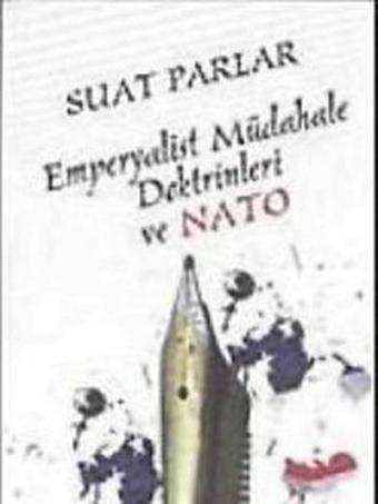 Emperyalist Müdahale Doktrinleri ve Nato - Suat Parlar - Bağdat