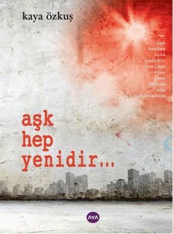 Aşk Hep Yenidir... - Kaya Özkuş - AYA