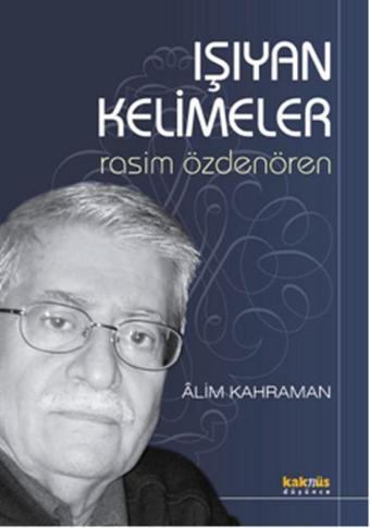 Işıyan Kelimeler Rasim Özdenören - Alim Kahraman - Kaknüs Yayınları