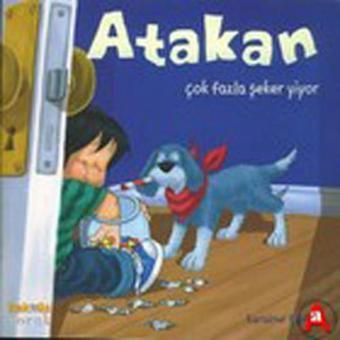 Atakan Çok Fazla Şeker Yiyor - Sandrine Deredel Rogeon - Kaknüs Yayınları