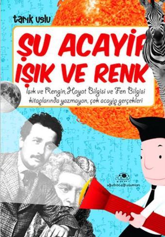 Şu Acayip Işık ve Renkler - Tarık Uslu - Uğurböceği