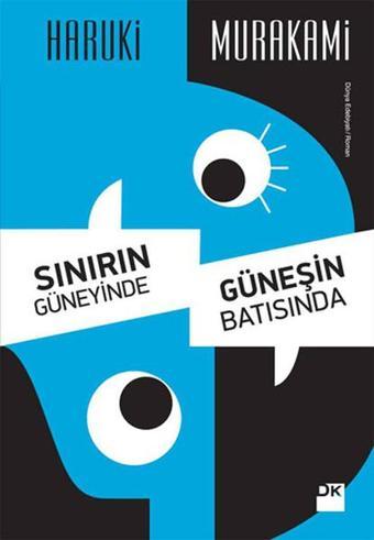 Sınırın Güneyinde Güneşin Batısında - Haruki Murakami - Doğan Kitap