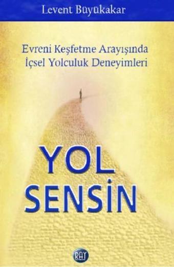 Yol Sensin - Levent Büyükakar - Ray Yayıncılık
