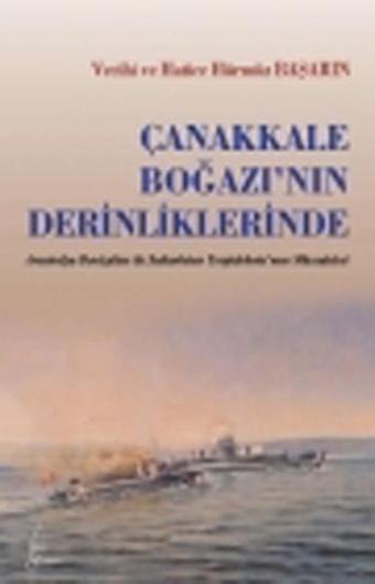 Çanakkale Boğazı'nın Derinliklerinde - Hatice Hürmüz Başarın - Galata