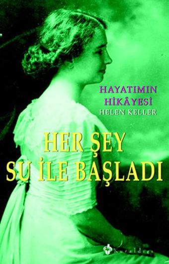 Her Şey Su İle Başladı - Helen Keller - Kuraldışı Yayınları