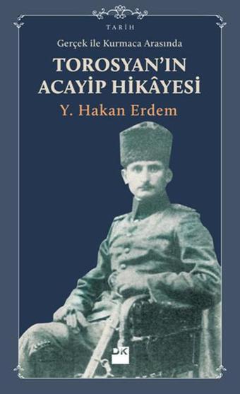 Gerçek ile Kurmaca Arasında Torosyan'ın Acayip Hikayesi - Y.Hakan Erdem - Doğan Kitap