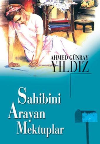 Sahibini Arayan Mektuplar - Ahmet Günbay Yıldız - Timaş Yayınları