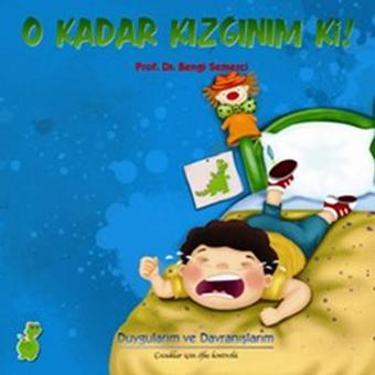 O kadar Kızgınım ki! - Bengi Semerci - Yeşil Dinozor