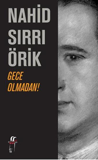 Gece Olmadan - Nahid Sırrı Örik - Oğlak Yayıncılık