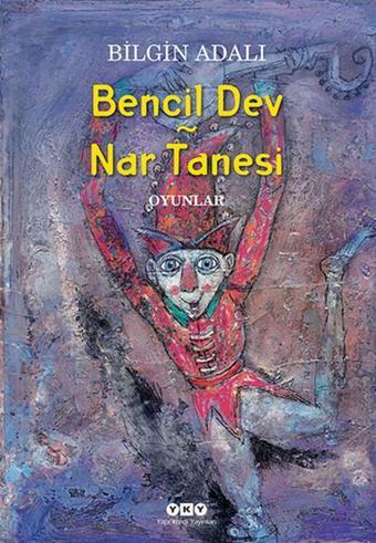 Bencil Dev - Nar Tanesi - Bilgin Adalı - Yapı Kredi Yayınları