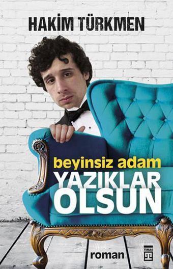 Beyinsiz Adam Yazıklar Olsun - Hakim Türkmen - Timaş Yayınları