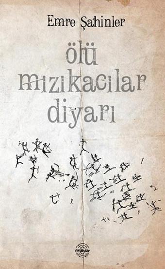 Ölü Mızıkacılar Diyarı - Emre Şahinler - Mühür Kitaplığı