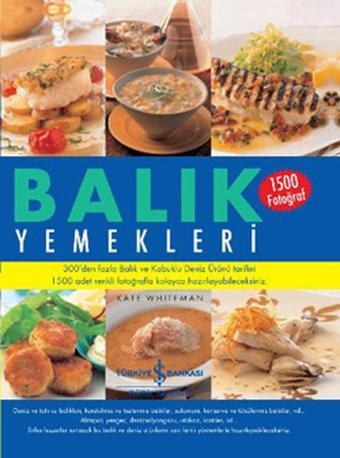 Balık Yemekleri - Kate Whiteman - İş Bankası Kültür Yayınları