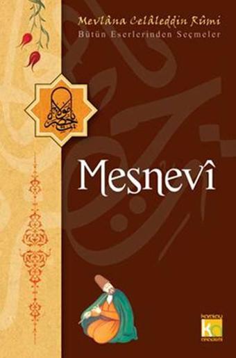 Mevlana Celaleddin Rumi Bütün Eserlerinden Seçmeler - Mesnevi - Erol Yıldız - Karatay Akademi