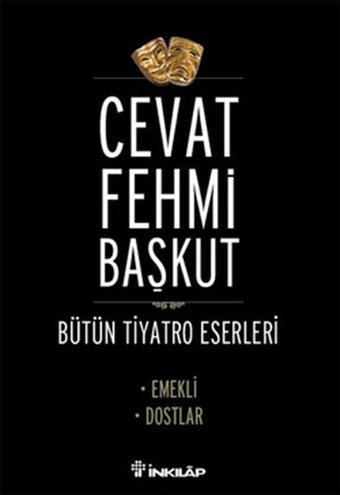 Bütün Tiyatro Eserleri - Cevat Fehmi Başkut - Cevat Fehmi Başkut - İnkılap Kitabevi Yayınevi