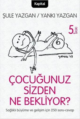 Çocuğunuz Sizden Ne Bekliyor? - Şule Yazgan - Kapital Medya Hizmetleri