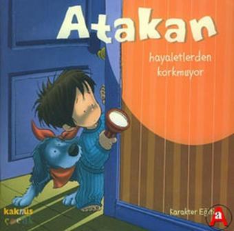 Atakan Hayaletlerden Korkmuyor - Sandrine Deredel Rogeon - Kaknüs Yayınları