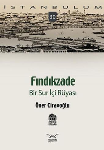 Fındıkzade - Bir Sur İçi Rüyası - Öner Ciravoğlu - Heyamola Yayınları