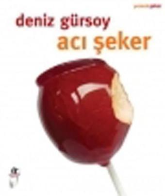 Acı Şeker - Deniz Gürsoy - Oğlak Yayıncılık