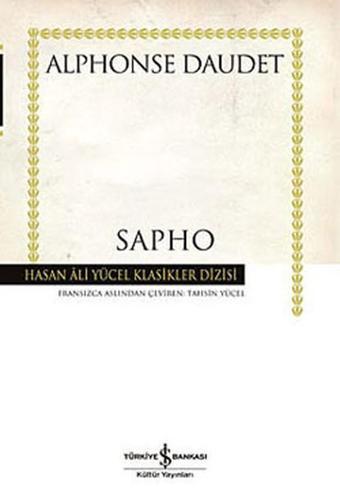 Sapho - Hasan Ali Yücel Klasikleri - Alphonse Daudet - İş Bankası Kültür Yayınları