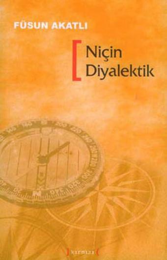 Niçin Diyalektik - Füsun Akatlı - Kırmızı Yayınları