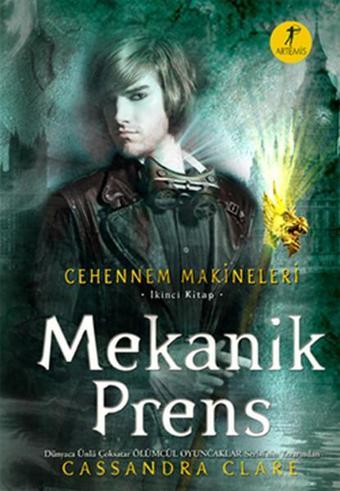 Mekanik Prens - Cehennem Makineleri 2. Kitap - Cassandra Clare - Artemis Yayınları