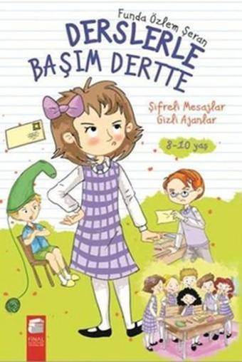 Derslerle Başım Dertte: Şifreli Mesajlar Gizli Ajanlar - Funda Özlem Şeran - Final Kültür Sanat Yayınları