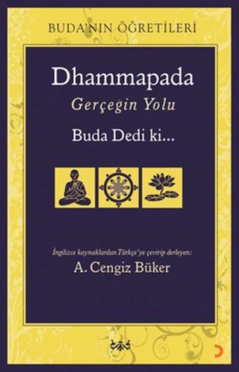 Dhammapada Gerçeğin Yolu Buda Dedi ki... - Cinius Yayınevi