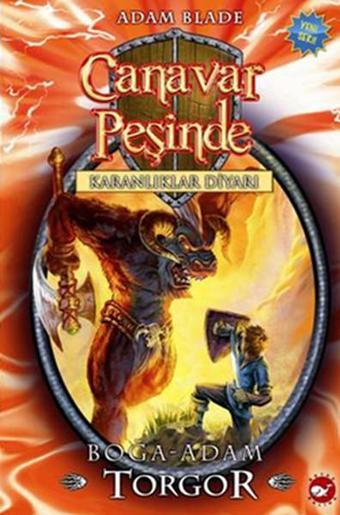 Canavar Peşinde 13 - Boğa Adam Torgor - Adam Blade - Beyaz Balina Yayınları