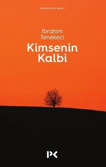 Kimsenin Kalbi - İbrahim Tenekeci - Profil Kitap Yayınevi