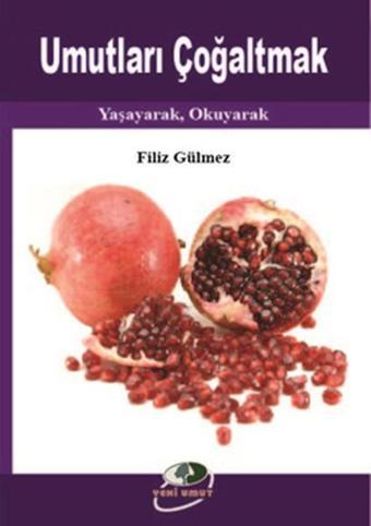 Umutları Çoğaltmak - Filiz Gülmez - Yeni Umut Yayınları