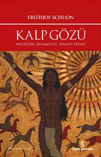 Kalp Gözü - Frithjof Schuon - İnsan Yayınları