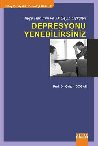 Depresyonu Yenebilirsiniz - Bekir Orhan Doğan - Detay Yayıncılık