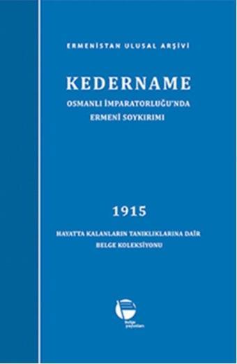 Kedername / Osmanlı İmparatorluğu'nda Ermeni Soykırımı - Ulusal Arşivi - Belge Yayınları