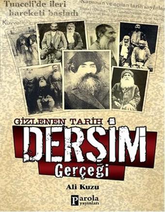 Gizlenen Tarih Dersim Gerçeği - Ali Kuzu - Parola Yayınları