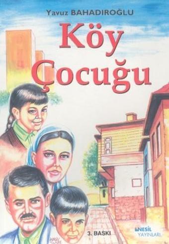 Köy Çocuğu - Yavuz Bahadıroğlu - Nesil Çocuk Yayınları