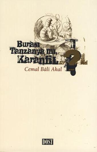 Burası Tanzanya mı Karanfil? - Cemal Bali Akal - Dost Kitabevi