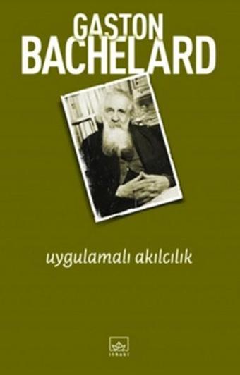 Uygulamalı Akılcılık - Gaston Bachelard - İthaki Yayınları