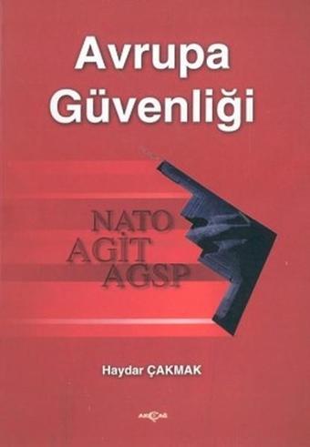 Avrupa Güvenliği - Haydar Çakmak - Akçağ Yayınları