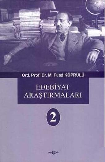 Edebiyat Araştırmaları 2 - Mehmet Fuad Köprülü - Akçağ Yayınları