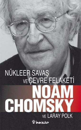 Nükleer Savaş ve Çevre Felaketi - Noam Chomsky - İnkılap Kitabevi Yayınevi