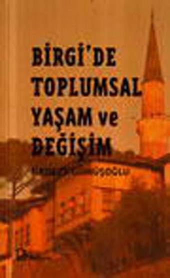 Birgi'de Toplumsal Yaşam ve Değişim - Firdevs Gümüşoğlu - Bağlam Yayıncılık