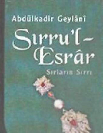 Sırru'l-Esrar - Abdülkadir Geylani - Gelenek Yayınları