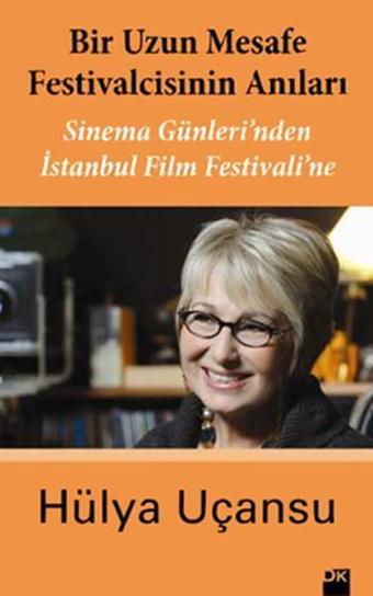 Bir Uzun Mesafe Festivalcisinin Anıları - Hülya Uçansu - Doğan Kitap