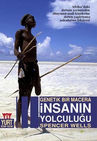 İnsanın Yolculuğu - Spencer Wells - Yurt Kitap Yayın